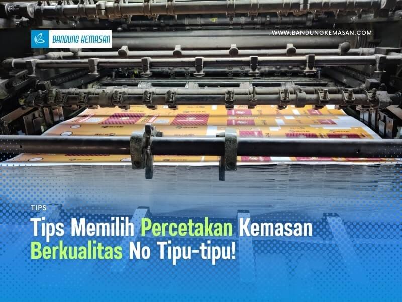 Tips Memilih Percetakan Kemasan Berkualitas No Tipu tipu